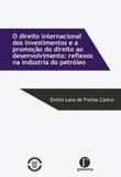 O Direito Internacional dos Investimentos e A Promoçao do Direito ao Desenvolvimento - Gramma
