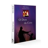 O dom da cura - marcio mendes - Canção nova