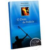 O dom da profecia - marcio mendes - Canção nova