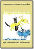 O dragão de eletricidade e o pássaro de água - Autor independente