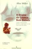 O drama da criança bem-dotada - como os pais podem formar (e deformar) a vida emocional dos filhos