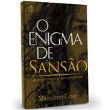 O Enigma de Sansão - Marcelino César - Casa publicadora assembleia de deus