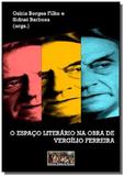 O espaco literario na obra de vergilio ferreira - Autor independente