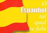 O Espanhol Tal Qual Se Fala - Clássica