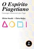 O Espirito Piagetiano - Homenagem Internacional a Jean Piaget
