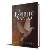 O Espírito Santo - David Emigh - Rhema brasil
