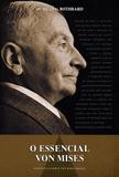 O Essencial Von Mises - Lvm editora