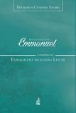 O Evangelho por Emmanuel : Comentários ao Evangelho segundo Lucas - Feb