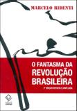 O fantasma da revolução brasileira