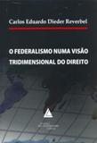 O Federalismo numa Visão Tridimensional do Direito - Livraria do advogado