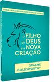 O Filho de Deus e a Nova Criação - Editora fiel