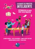 O gerente de projetos inteligente - Brasport