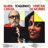O Grande Encontro - Maria Creuza Toquinho e Vinícius de Moraes - CD - Som livre