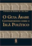 O Guia Árabe Contemporâneo Sobre o Islã Político - 2011 - Madras