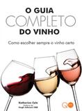 O guia completo do vinho - Editora nobel