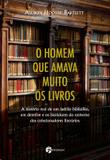 O Homem que Amava Muito os Livros - O Homem que Amava Muito os Livros