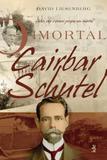 O Imortal Cairbar Schutel - Ide