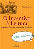 O Incentivo A Leitura Atraves da Arte de Contar - Appris