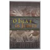 O Islã e os Judeus - Mark A Gabrie - Dynamus