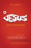 O Jesus dos Evangelhos: mito ou realidade - Vida nova