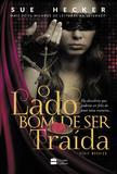 O lado bom de ser traída
