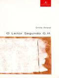 O Leitor Segundo G. H. Uma Análise do Romance A Paixão Segundo G. H. de Clarice Lispector - Ateliê