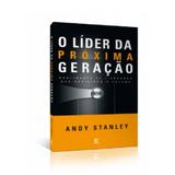 O Líder da Próxima Geração - Andy Stanley - Vida