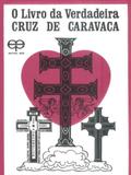 O Livro da Verdadeira Cruz de Caravaca - Eco