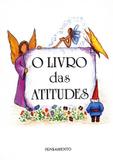 O Livro das Atitudes - O Livro das Atitudes