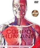 O Livro Do Corpo Humano C/Cd-rom - Atlas De Anatomia Humana - Ciranda cultural