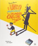 O Livro Imperdível de Um Engenhoso Cavaleiro Doido - Ática