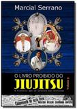 O livro proibido do jiu-jitsu volume 4 - Autor independente