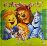 O mágico de Oz: Col. Contos clássicos - Todolivro