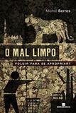 O mal limpo: Poluir para se apropriar? - Poluir para se apropriar?