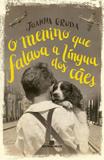 O Menino Que Falava A Língua dos Cães - Bertrand brasil