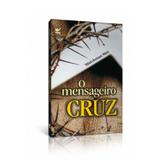 O Mensageiro da Cruz - Watchman Nee - Vida