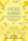 O milagre da manhã para se tornar um milionário - Hal Elrod - Best seller