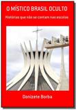 O mistico brasil oculto - Autor independente