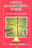 O Mito da Igualdade Jurídica no Brasil - Edicon