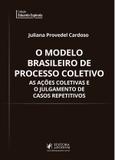 O Modelo Brasileiro de Processo Coletivo - Juspodivm