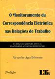 O Monitoramento da Correspondência Eletrônica nas Relações de Trabalho - Ltr