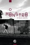 O Monstro e Seus Vazios - Editora benfazeja