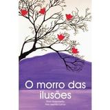 O Morro das Ilusões - Zibia Gasparetto - Vida e consciencia