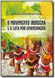 O movimento indígena e a luta por emancipação - Appris editora