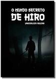 O mundo secreto de hiro - Autor independente