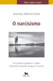 O narcisismo - Necessário quando é sadio, ofuscante quando apaga os outros