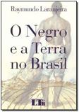 O Negro e a Terra no Brasil - 01Ed/18 - Ltr editora
