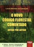 O Novo Código Florestal Comentado - Artigo por Artigo - Juruá