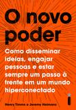 O novo poder - Como disseminar ideias, engajar pessoas e estar sempre um passo à frente em um mundo hiperconectado