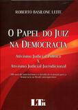 O Papel do Juiz na Democracia - Ativismo Judicial Político x Ativismo Judicial Jurisdicional - Ltr